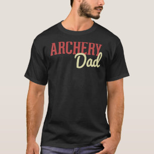 Archery Dad Bow And Arrow Fathers Day Archer T-Shirt