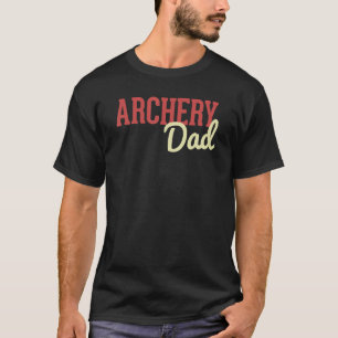 Archery Dad Bow And Arrow Fathers Day Archer T-Shirt