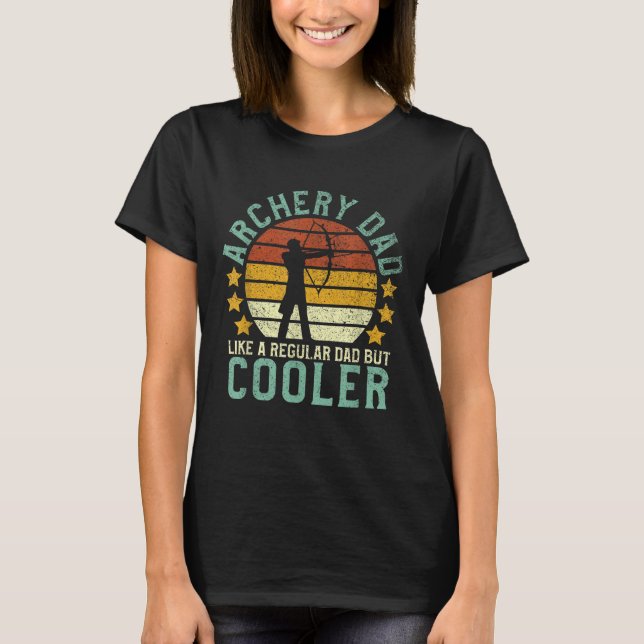 Archery Dad Funny Father's Day Gift for Archer Bow T-Shirt (Front)