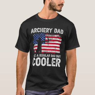 Archery Dad Like Regular Cooler American Flag 4th  T-Shirt