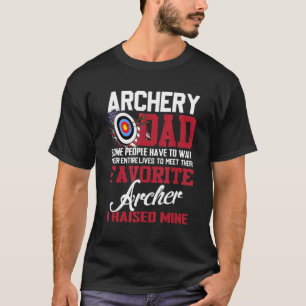 Archery Dad Some People Have To Wait Their Entire  T-Shirt