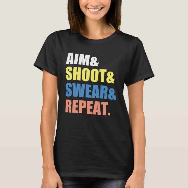 Archery Darts Billard  Aim Shoot Swear Repeat T-Shirt (Front)