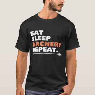 Archery  Eat Sleep Archery Repeat T-Shirt
