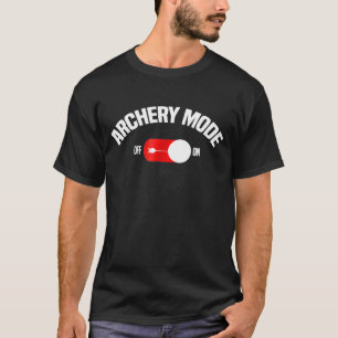 Archery For Men Funny Archery Mode T-Shirt