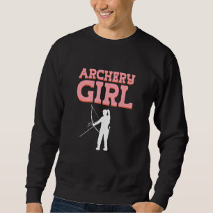 Archery Girl Bowhunting For Archers Archery Sweatshirt