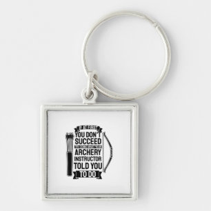 Archery Instructor Told You To Do Key Ring