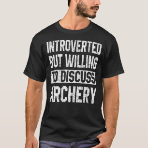 Archery  Introverted But Willing To Discuss Coach T-Shirt