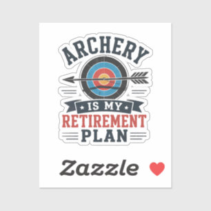 Archery Is My Retirement Plan Archer