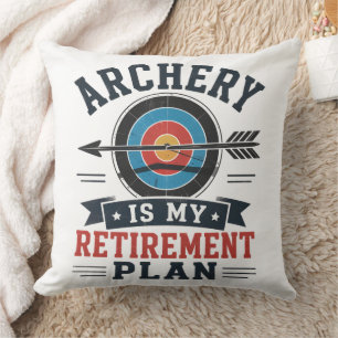 Archery Is My Retirement Plan Archer Cushion