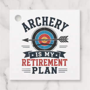 Archery Is My Retirement Plan Archer Favour Tags