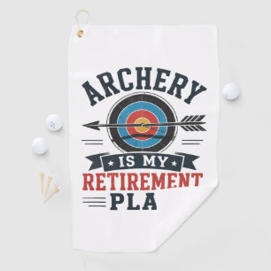 Archery Is My Retirement Plan Archer Golf Towel