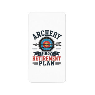 Archery Is My Retirement Plan Archer Label