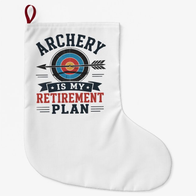 Archery Is My Retirement Plan Archer Large Christmas Stocking (Front)