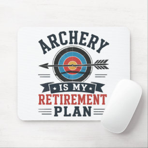 Archery Is My Retirement Plan Archer Mouse Pad
