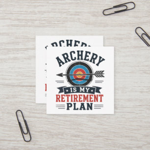 Archery Is My Retirement Plan Archer Square Business Card