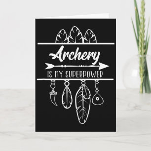 Archery Is My Superpower Bow Arrow  Card