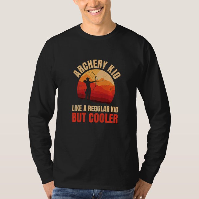 Archery Kid like a Regular Kid but Cooler T-Shirt (Front)
