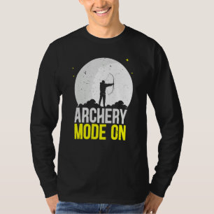 Archery Mode On Bow Arrow Shooting Sport Archer T-Shirt