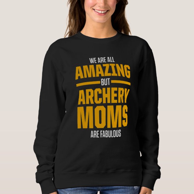 Archery Mum Mother  7 Sweatshirt (Front)