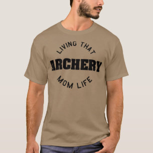 Archery mum Perfect present for mother dad father  T-Shirt
