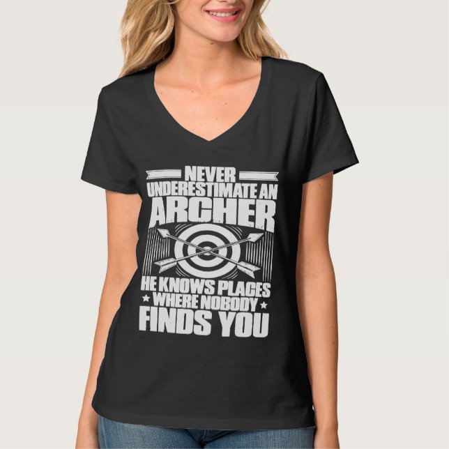 Archery Never Underestimate An Archer T-Shirt (Front)