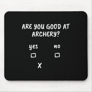Archery Sarcasm Quote Archer Bow Hunting Gift  Mouse Pad