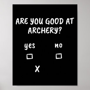 Archery Sarcasm Quote Archer Bow Hunting Gift  Poster