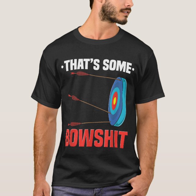 Archery Thats Some Bowshit T-Shirt (Front)