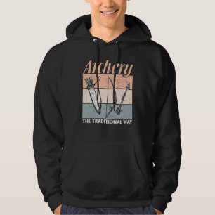 Archery The Traditional Way Archer Hoodie