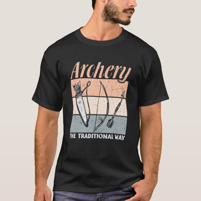 Archery The Traditional Way Archer T-Shirt (Front)