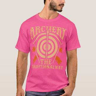 Archery The Traditional Way Archery Hunting T-Shirt