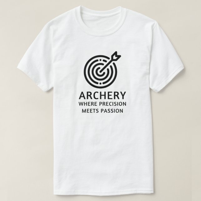 Archery Where Precision Meets Passion | Archery T-Shirt (Design Front)