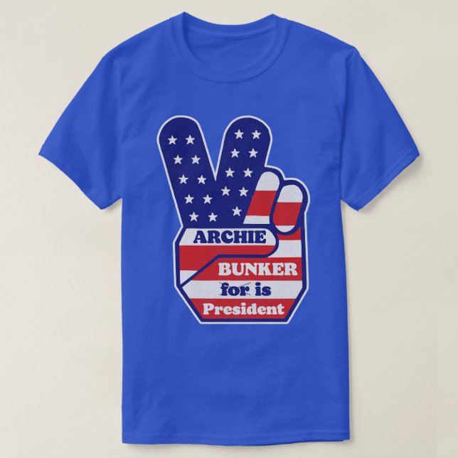 Archie Bunker is President T-Shirt (Design Front)