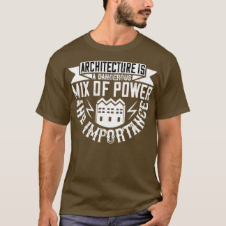 Architect Architecture Is A Mix T-Shirt