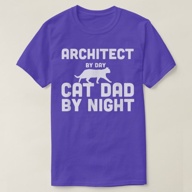 Architect By Day Cat Dad By Night  T-Shirt (Design Front)