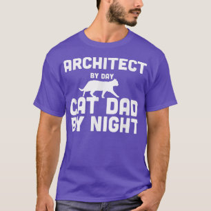 Architect By Day Cat Dad By Night  T-Shirt