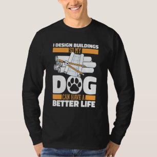 Architect Dog Civil Engineer   House Buildings Dra T-Shirt