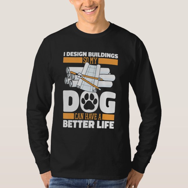 Architect Dog Civil Engineer   House Buildings Dra T-Shirt (Front)
