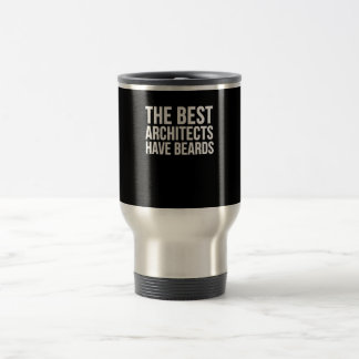 Architect Funny Gift -  Best Architects Have Beard Travel Mug