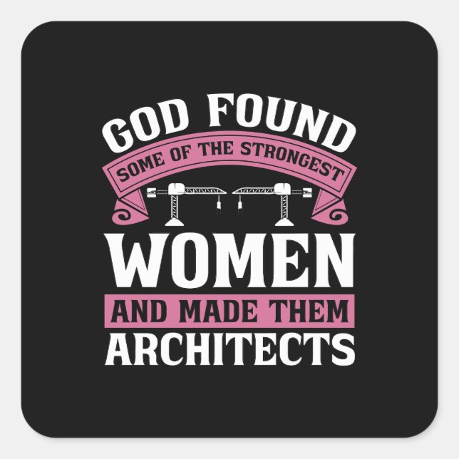 Architect God Found Some Architects Architecture Square Sticker (Front)