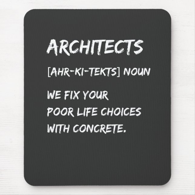 Architect Humour – We Fix Your Life Choices Mouse Pad (Front)