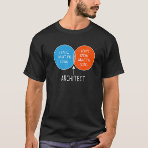 Architect I Don't Know What I'm Doing Colorful Dia T-Shirt