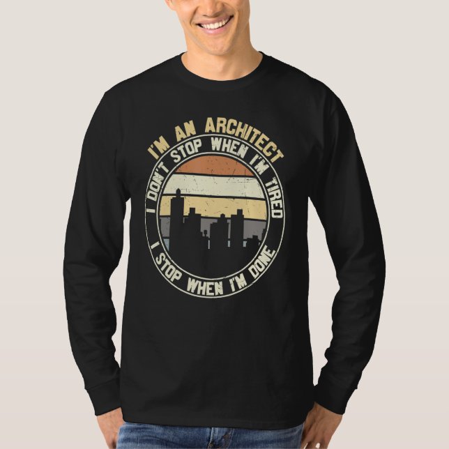 Architect I Don't Stop When Done  Sayings Graphic T-Shirt (Front)