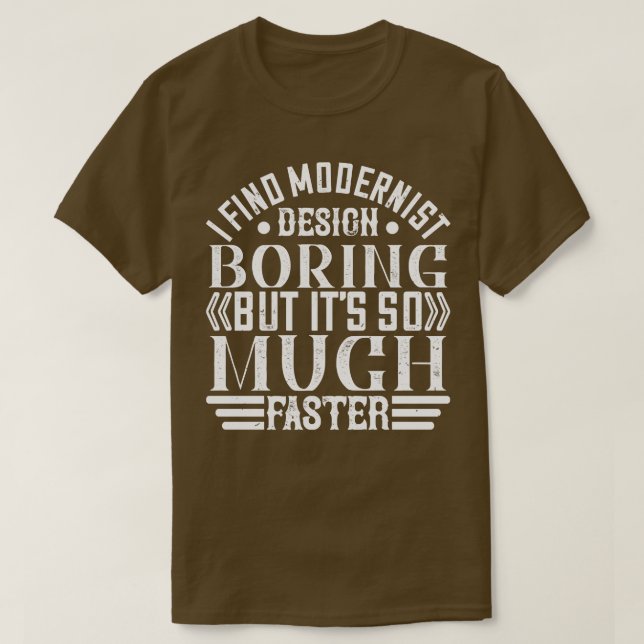 Architect I Find Modernist Design Boring T-Shirt (Design Front)