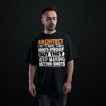 Architect I Try To Make Things Idiot Funny Sayings T-Shirt<br><div class="desc">Funny Architect Sayings "Architect I Try To Make Things Idiot Proof But They Keep Making Better Idiots". Grab this Funny Architect design as a funny gifts for an awesome mum,  dad or friend.</div>