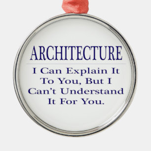 Architect Joke .. Explain Not Understand Metal Tree Decoration