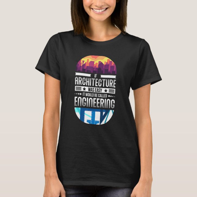 Architect Joke For An Architecture Graduate T-Shirt (Front)