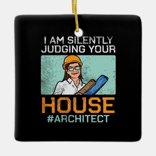 Architect - Judging Your House Ceramic Ornament (Front)