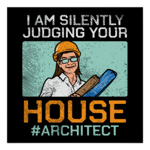 Architect - Judging Your House Poster