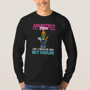Architect Mom Like A Regualr Mom But Cooler Premiu T-Shirt